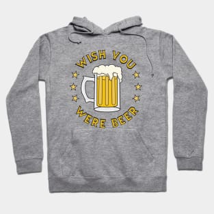 Wish You Were Beer Hoodie